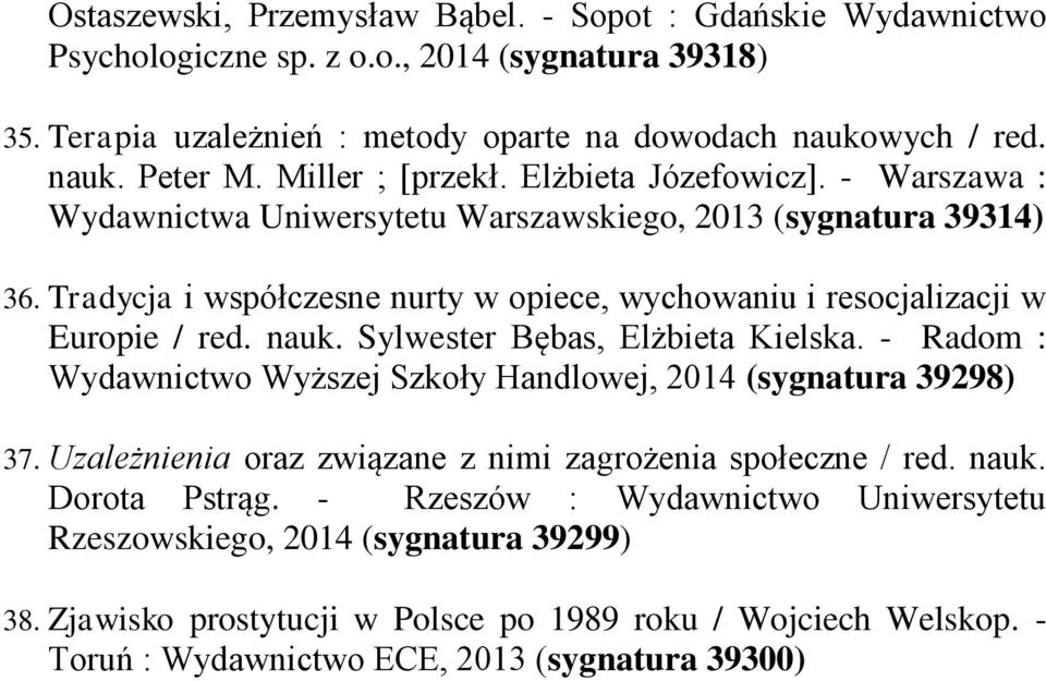 Tradycja i współczesne nurty w opiece, wychowaniu i resocjalizacji w Europie / red. nauk. Sylwester Bębas, Elżbieta Kielska.