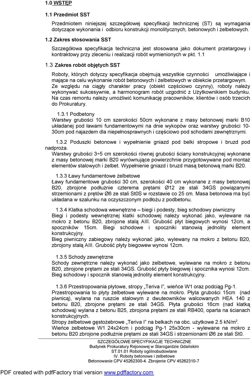 Ze względu na ciągły charakter pracy (obiekt częściowo czynny), roboty należy wykonywać sukcesywnie, a harmonogram robót uzgodnić z Użytkownikiem budynku.