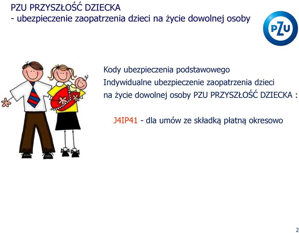 Indywidualne ubezpieczenie zaopatrzenia dzieci na życie dowolnej