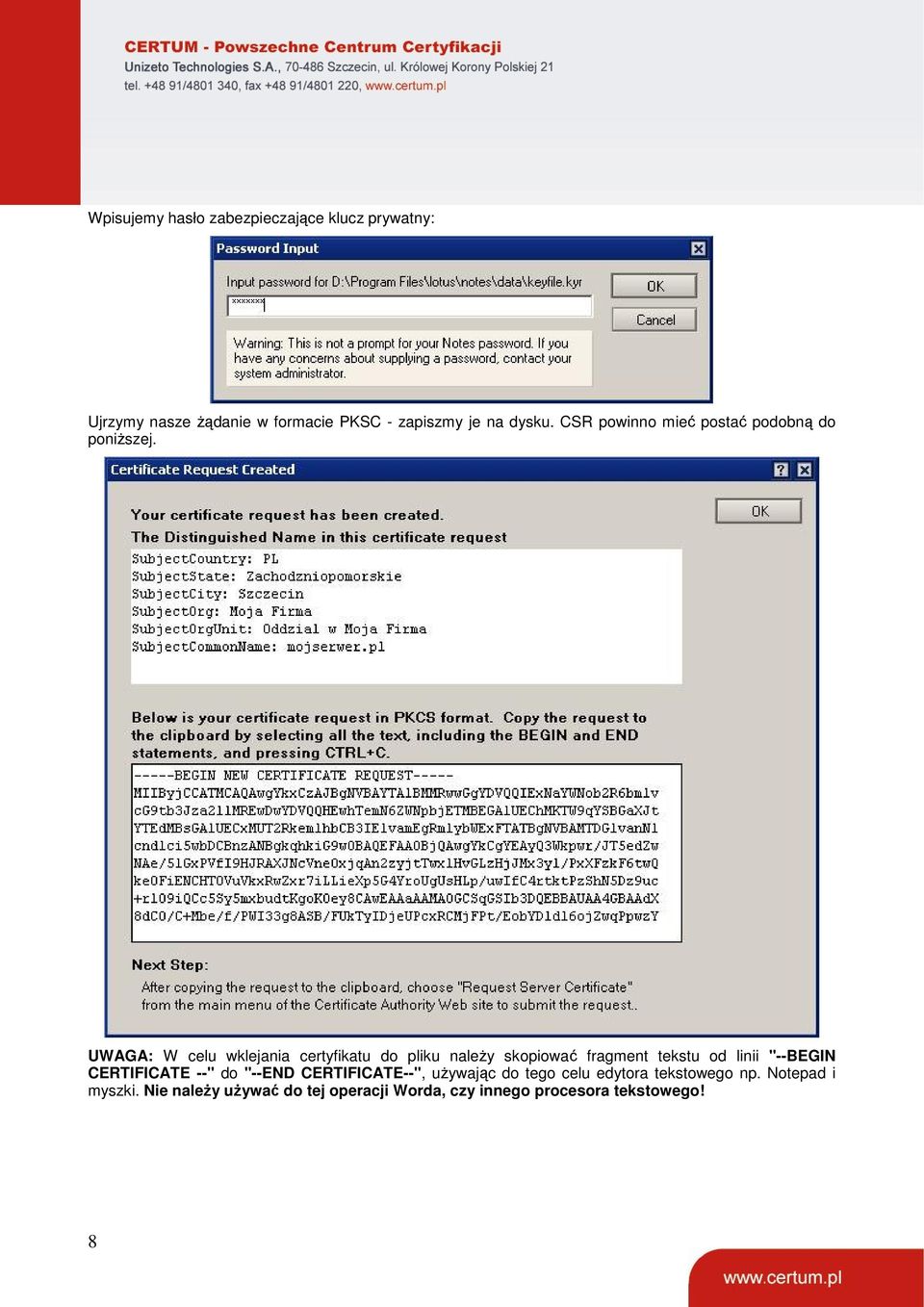 UWAGA: W celu wklejania certyfikatu do pliku należy skopiować fragment tekstu od linii "--BEGIN CERTIFICATE