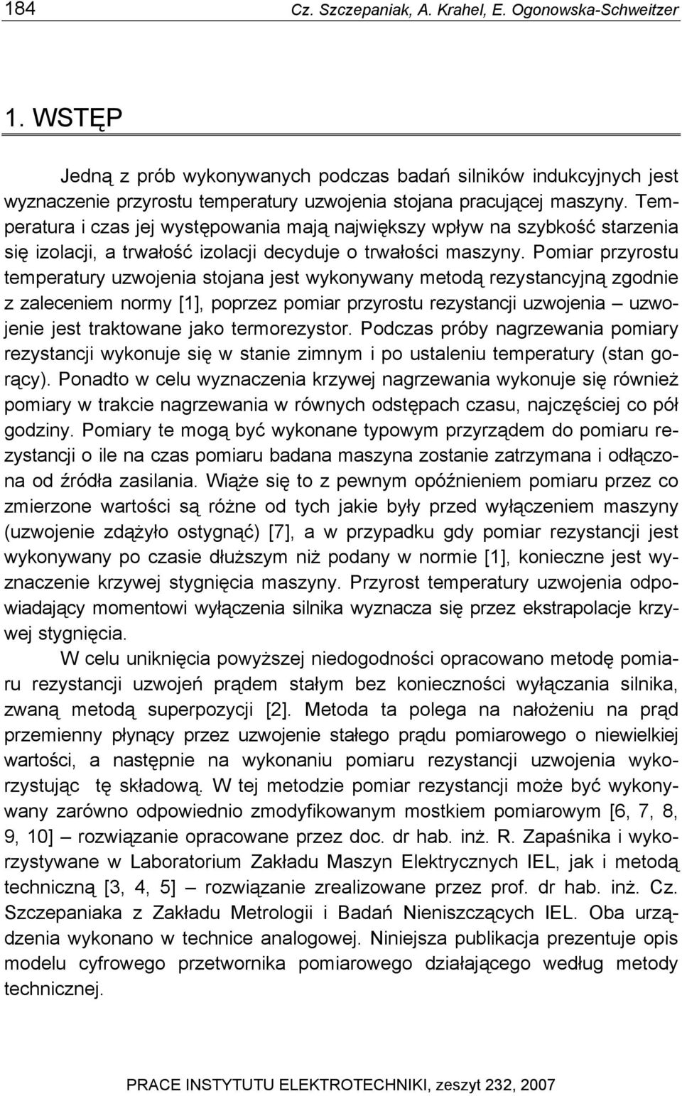 Temperatura i czas jej występowania mają największy wpływ na szybkość starzenia się izolacji, a trwałość izolacji decyduje o trwałości maszyny.