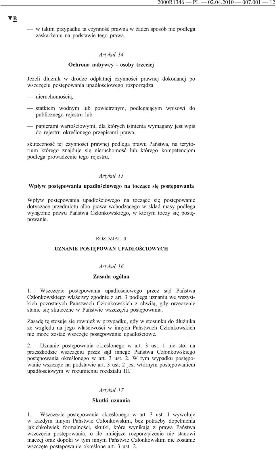 powietrznym, podlegającym wpisowi do publicznego rejestru lub papierami wartościowymi, dla których istnienia wymagany jest wpis do rejestru określonego przepisami prawa, skuteczność tej czynności