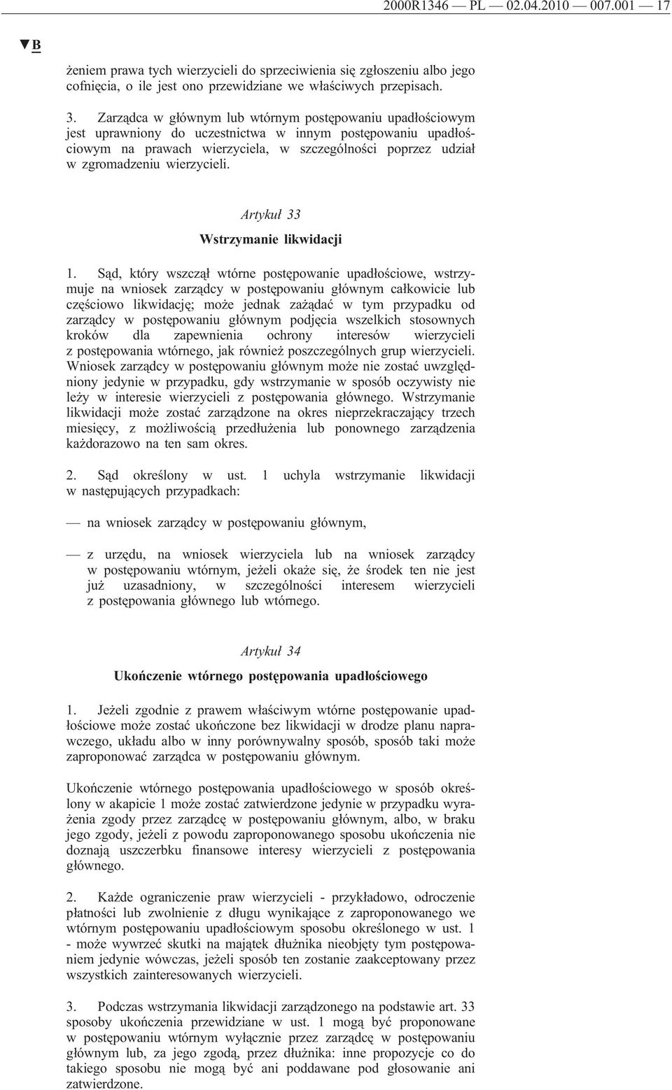wierzycieli. Artykuł 33 Wstrzymanie likwidacji 1.