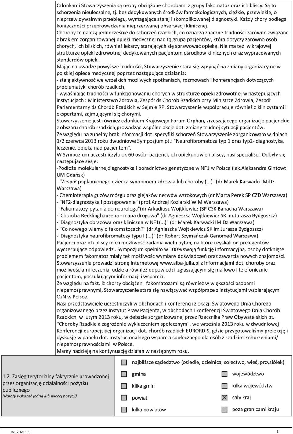 Każdy chory podlega konieczności przeprowadzania nieprzerwanej obserwacji klinicznej.