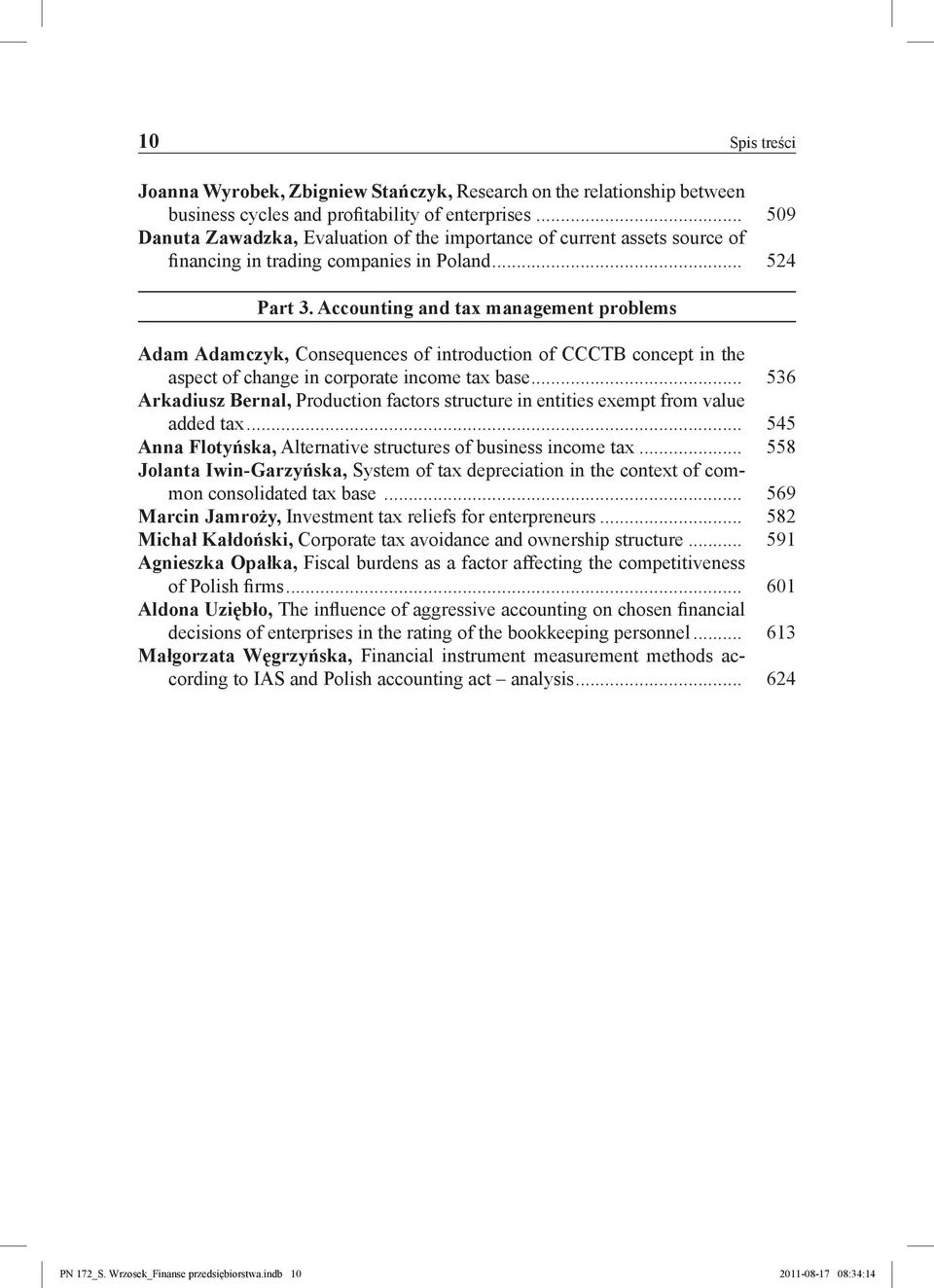 Accounting and tax management problems Adam Adamczyk, Consequences of introduction of CCCTB concept in the aspect of change in corporate income tax base.