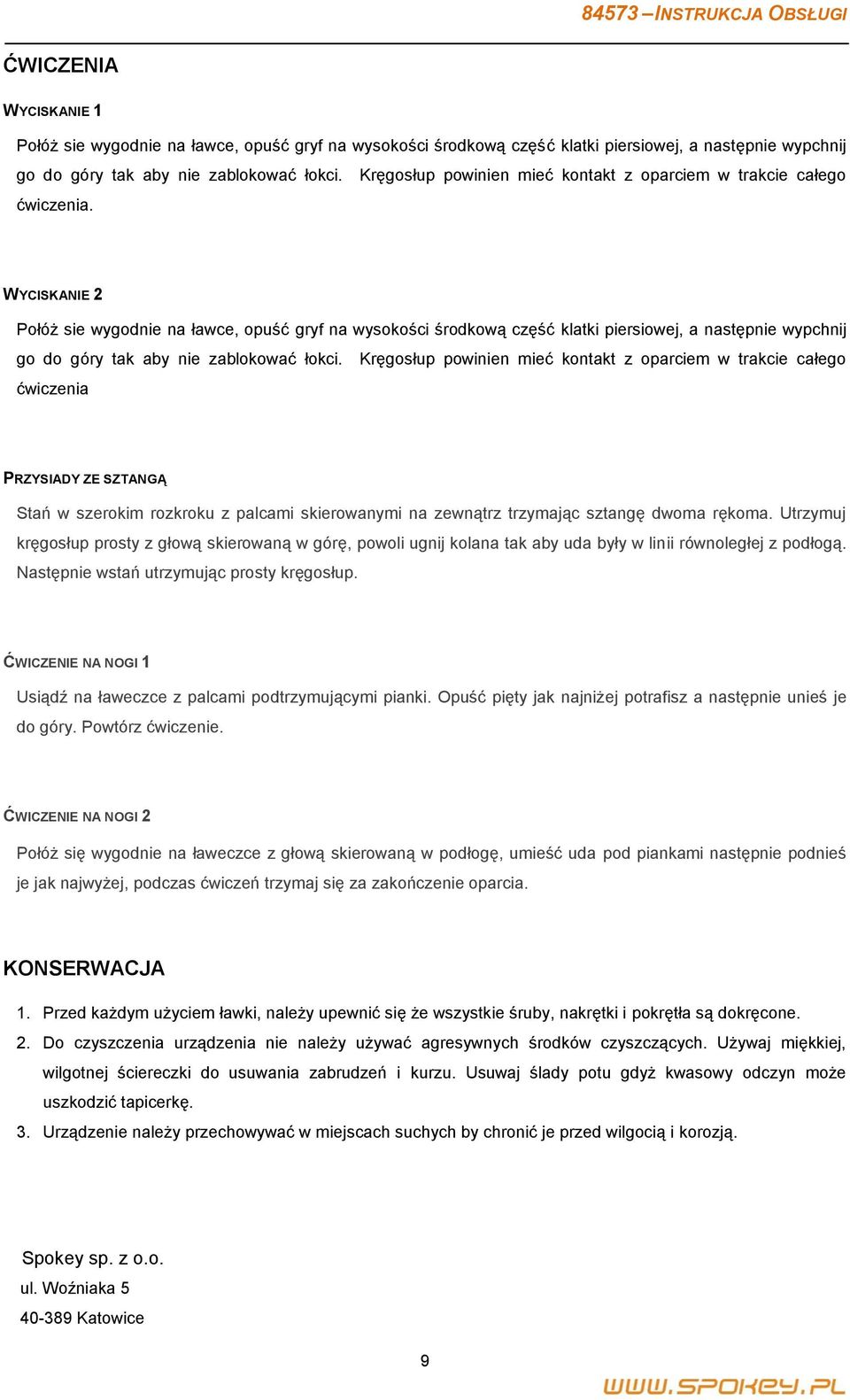 WYCISKANIE 2 Połóż sie wygodnie na ławce, opuść gryf na wysokości środkową część klatki piersiowej, a następnie wypchnij go do góry tak aby nie zablokować łokci.