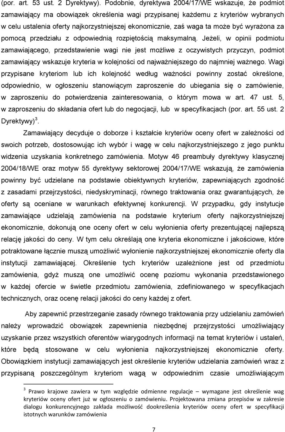 waga ta moŝe być wyraŝona za pomocą przedziału z odpowiednią rozpiętością maksymalną.