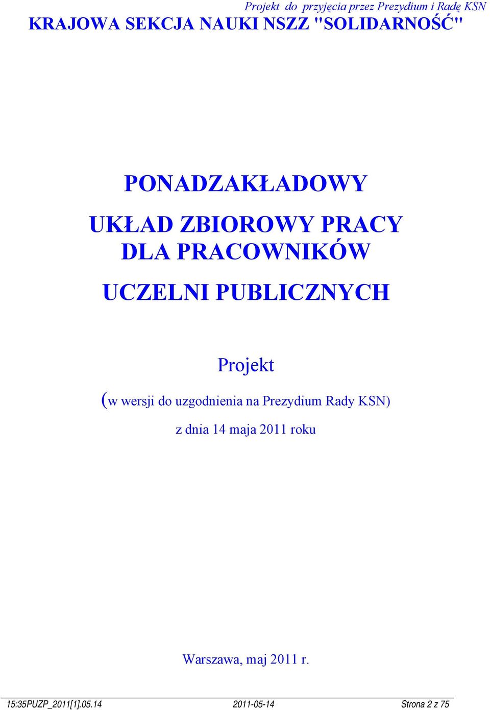 PUBLICZNYCH Projekt (w wersji do uzgodnienia na Prezydium Rady KSN) z dnia 14