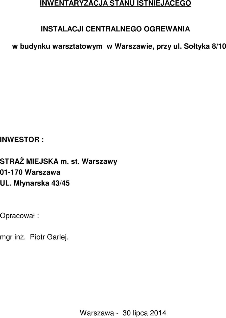 Sołtyka 8/10 INWESTOR : STRAŻ MIEJSKA m. st.