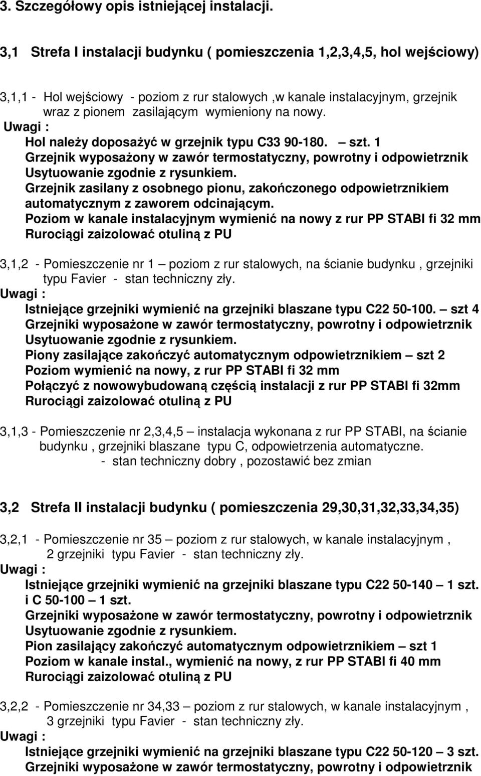 Hol należy doposażyć w grzejnik typu C33 90-180. szt.