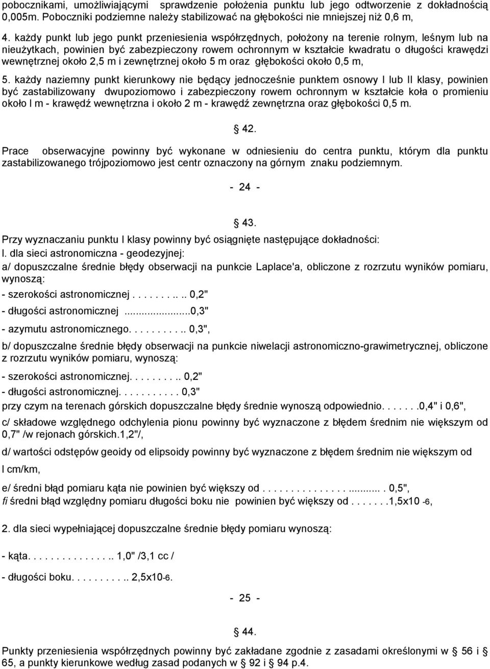 wewnętrznej około 2,5 m i zewnętrznej około 5 m oraz głębokości około 0,5 m, 5.