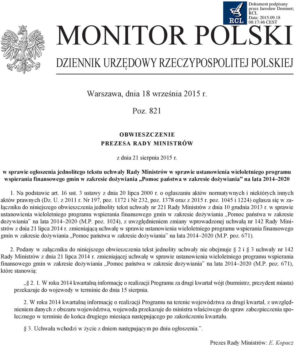 lata 2014 2020 1. Na podstawie art. 16 ust. 3 ustawy z dnia 20 lipca 2000 r. o ogłaszaniu aktów normatywnych i niektórych innych aktów prawnych (Dz. U. z 2011 r. Nr 197, poz. 1172 i Nr 232, poz.