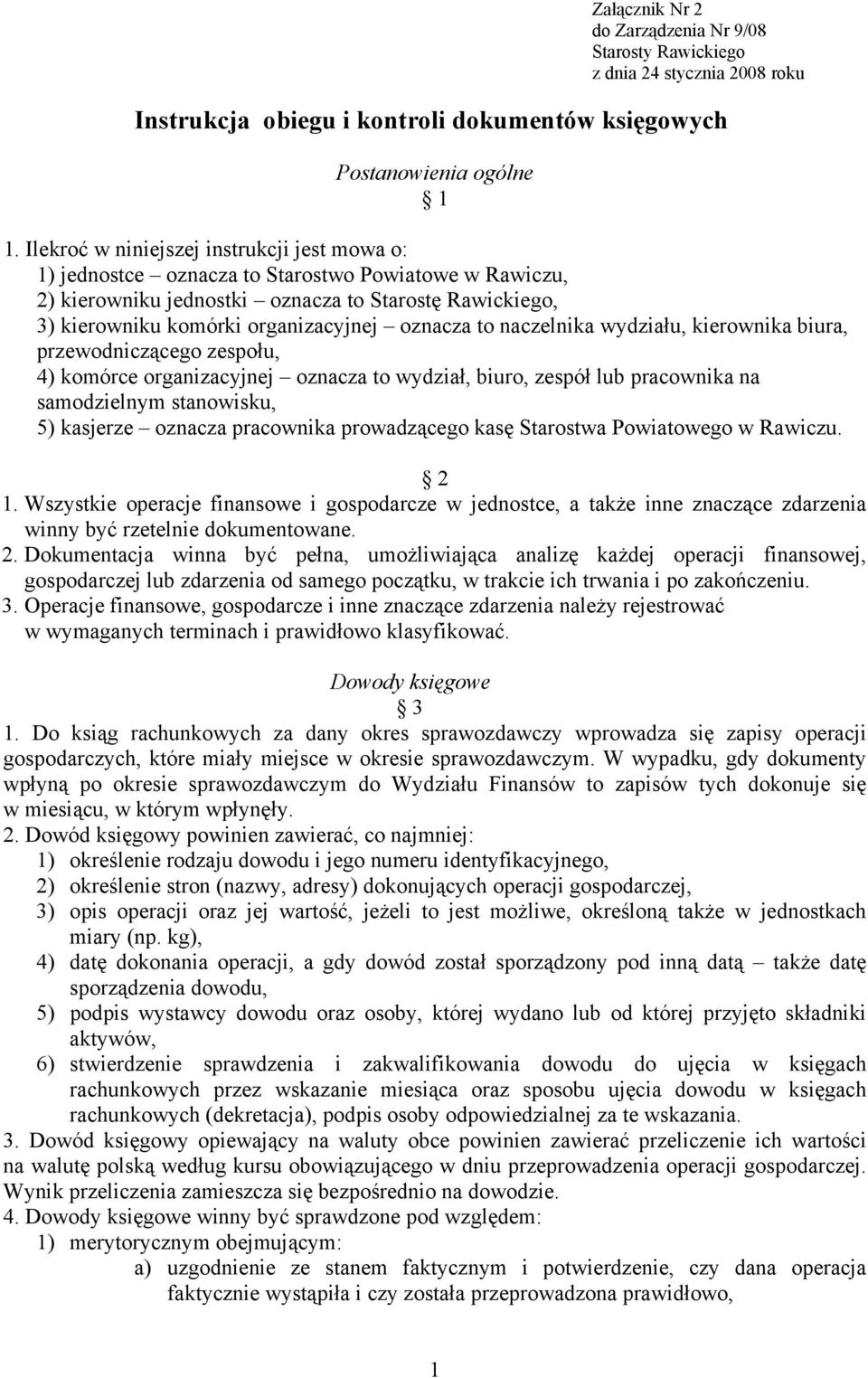 oznacza to naczelnika wydziału, kierownika biura, przewodniczącego zespołu, 4) komórce organizacyjnej oznacza to wydział, biuro, zespół lub pracownika na samodzielnym stanowisku, 5) kasjerze oznacza