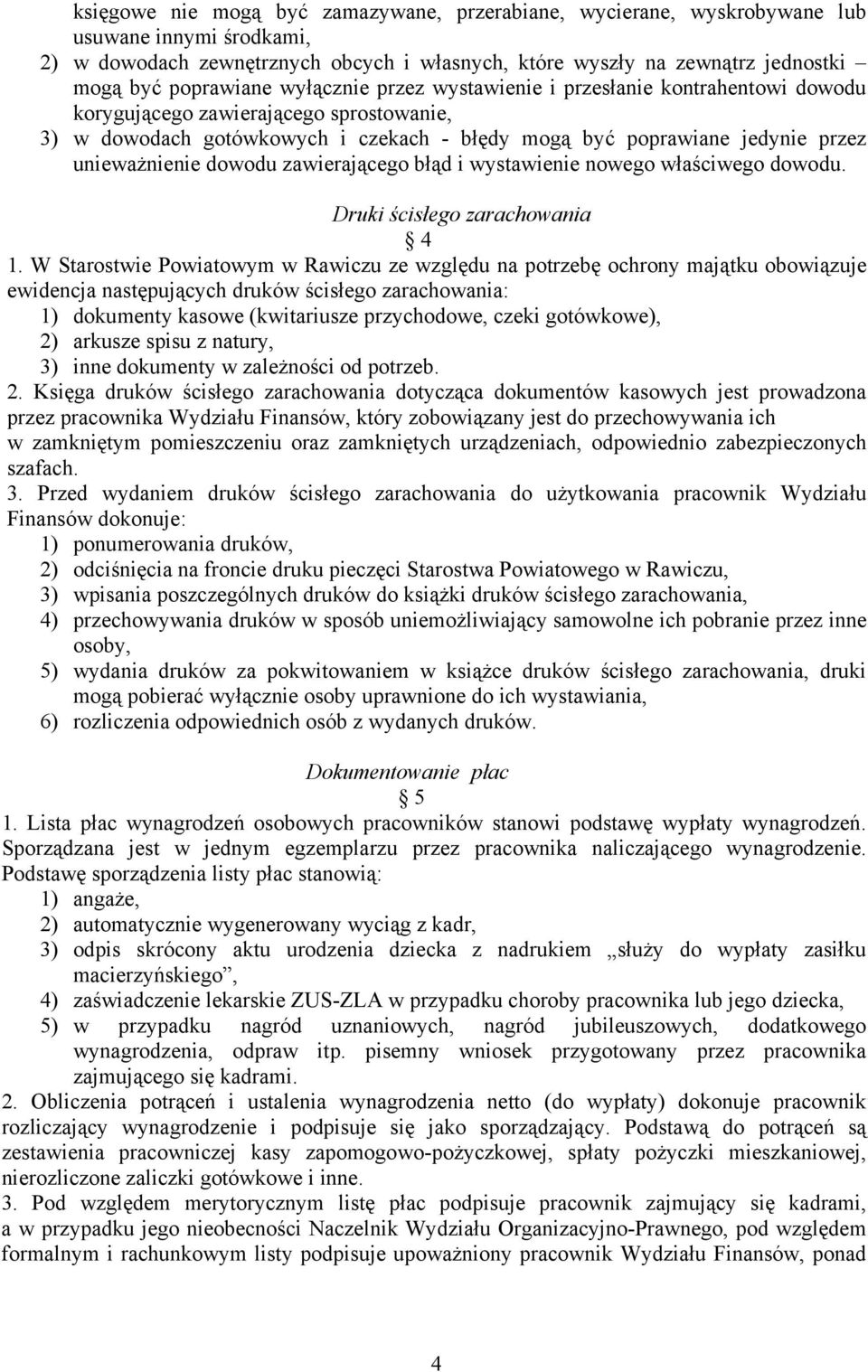 unieważnienie dowodu zawierającego błąd i wystawienie nowego właściwego dowodu. Druki ścisłego zarachowania 4 1.