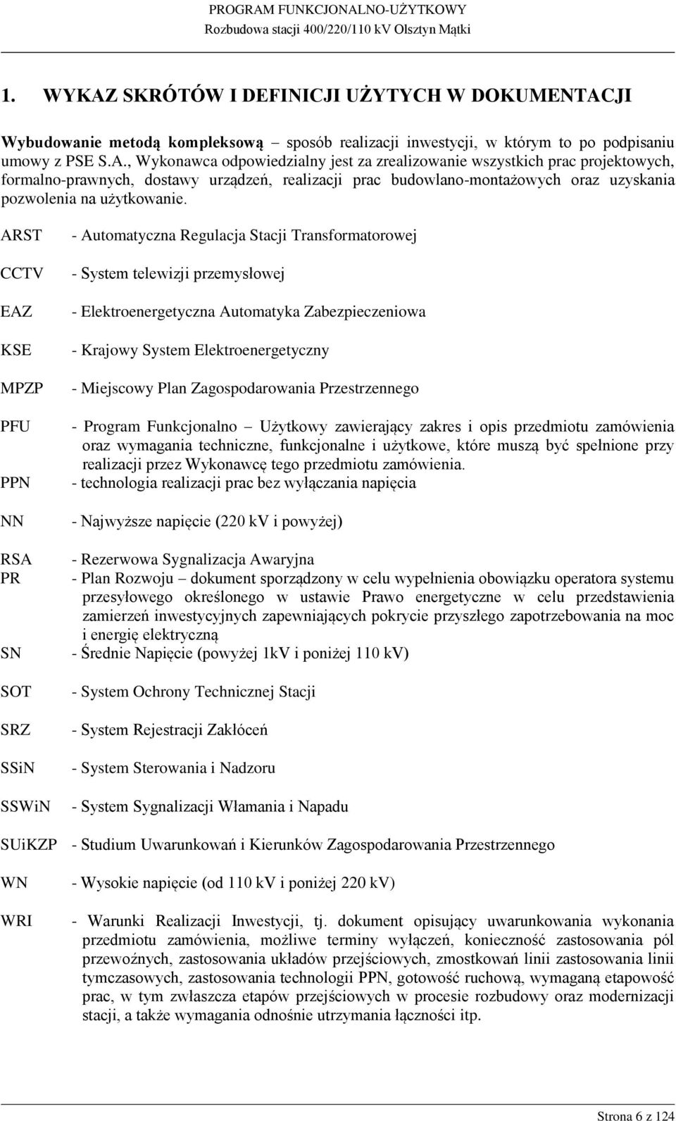 JI Wybudowanie metodą kompleksową sposób realizacji inwestycji, w którym to po podpisaniu umowy z PSE S.A.