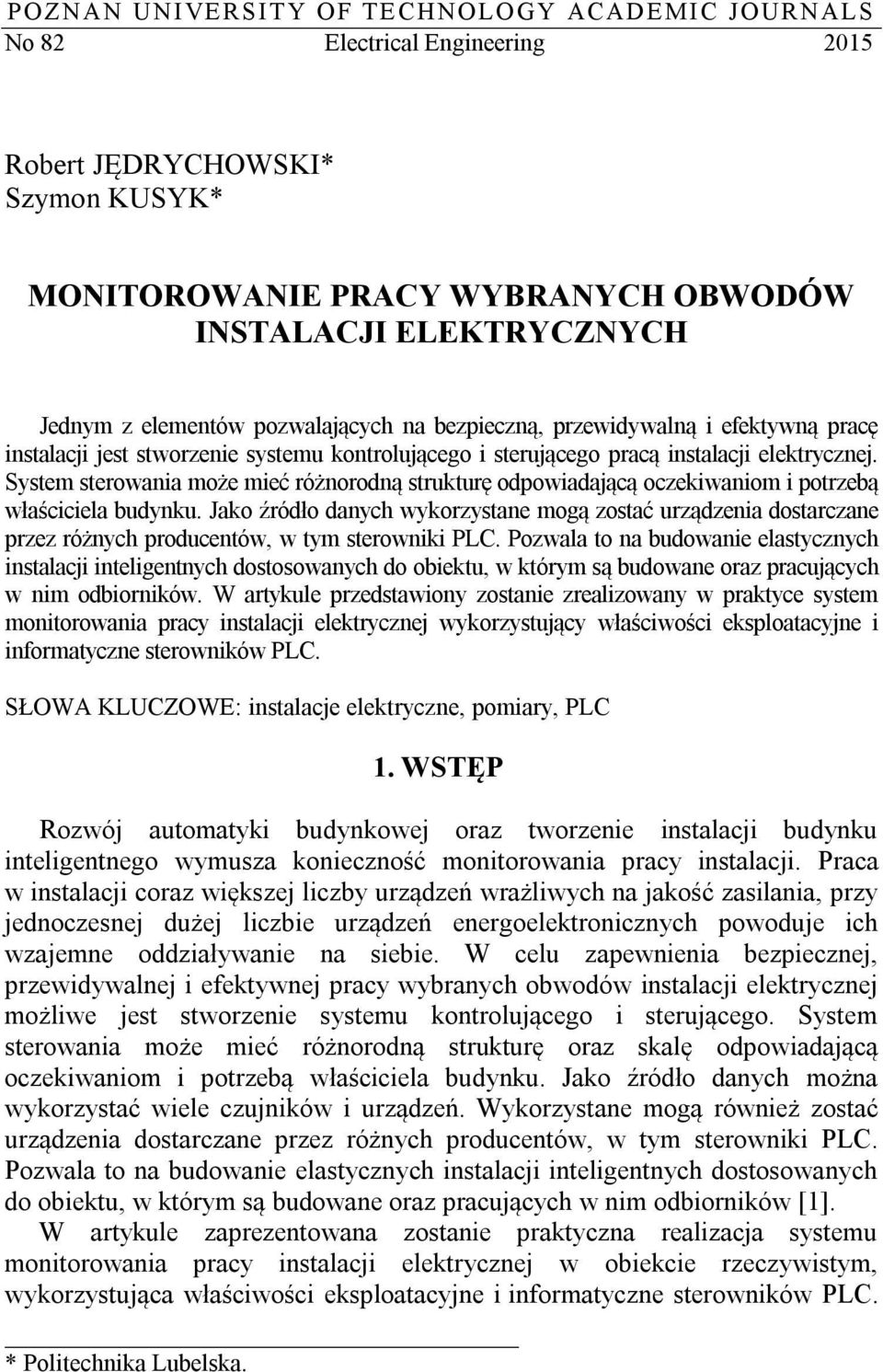 System sterowania może mieć różnorodną strukturę odpowiadającą oczekiwaniom i potrzebą właściciela budynku.