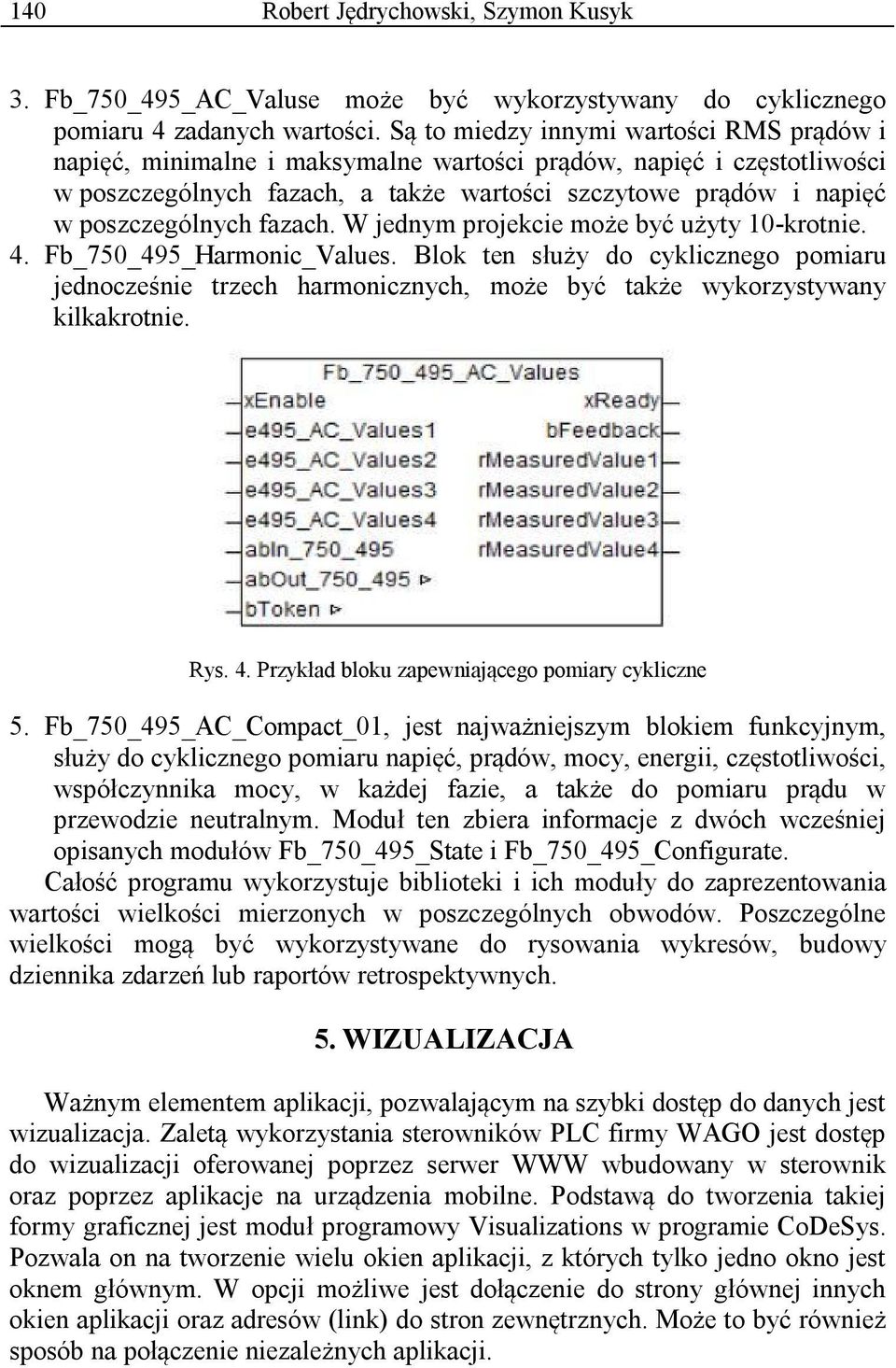 fazach. W jednym projekcie może być użyty 10-krotnie. 4. Fb_750_495_Harmonic_Values.