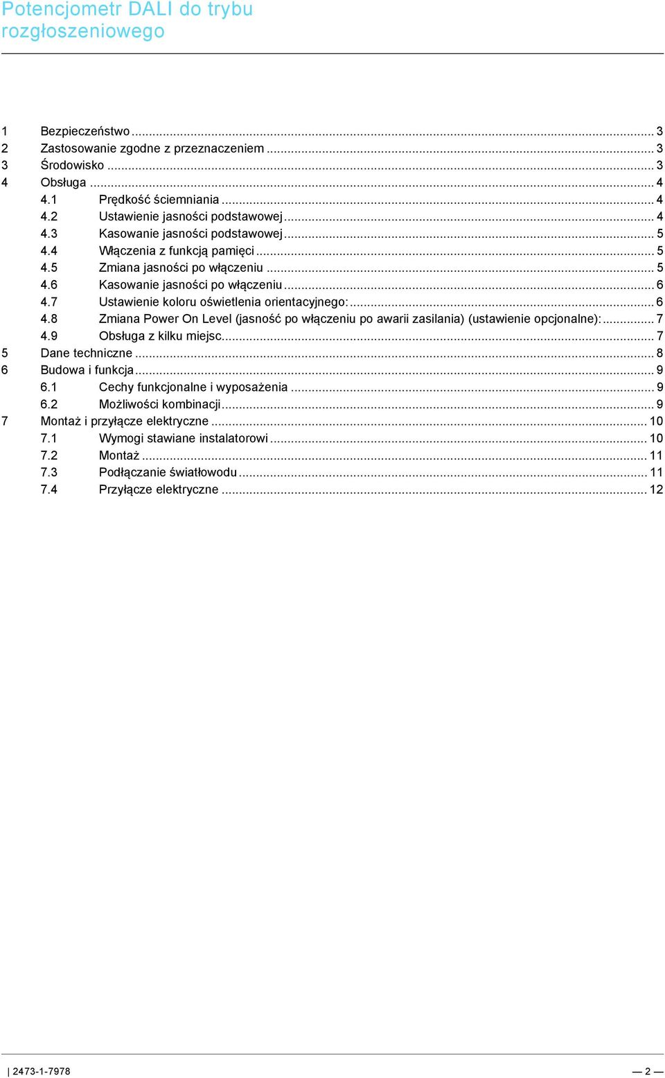 .. 4 4.3 Kasowanie jasności podstawowej... 5 4.4 Włączenia z funkcją pamięci... 5 4.5 Zmiana jasności po włączeniu... 5 4.6 Kasowanie jasności po włączeniu... 6 4.