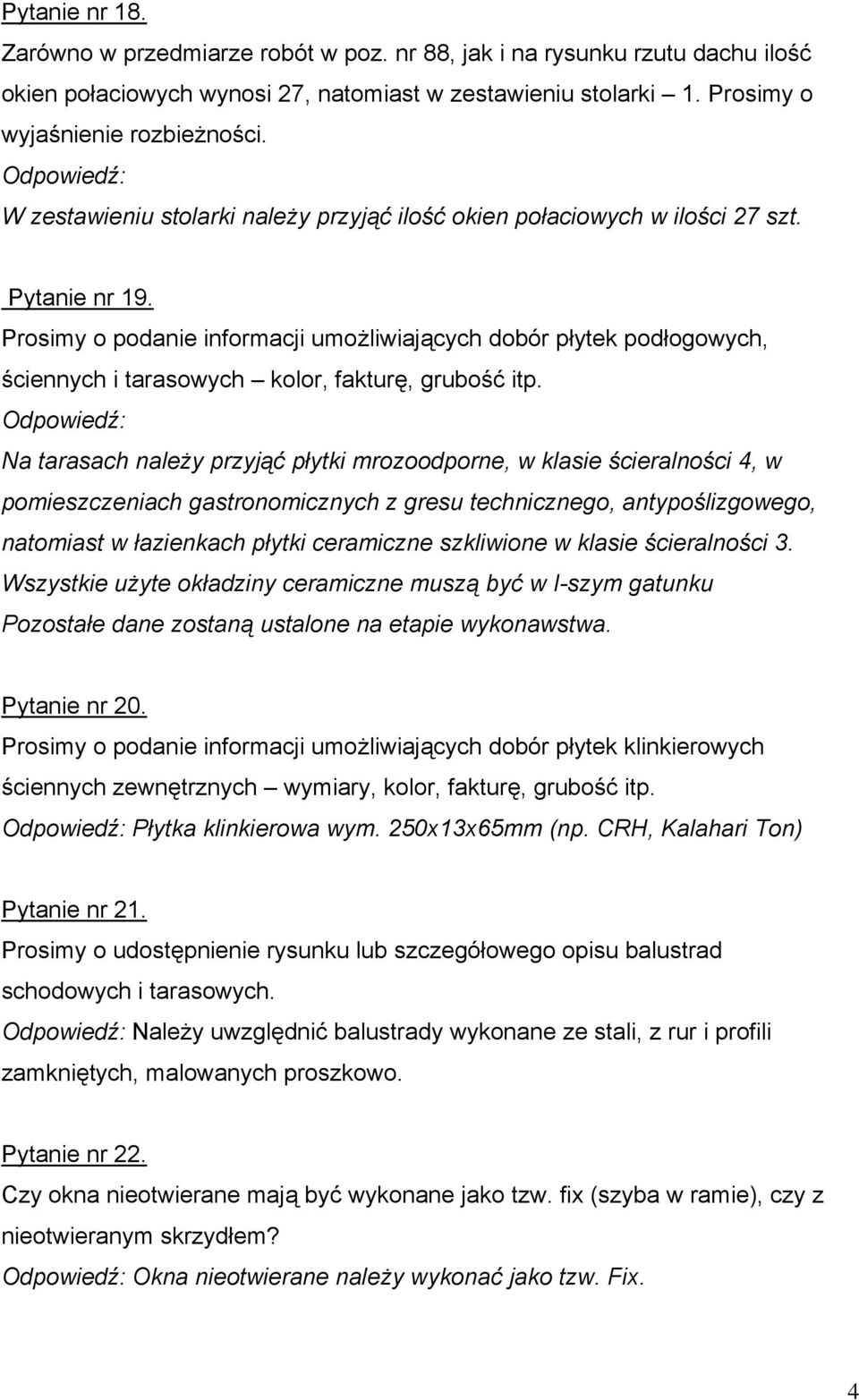 Prosimy o podanie informacji umożliwiających dobór płytek podłogowych, ściennych i tarasowych kolor, fakturę, grubość itp.