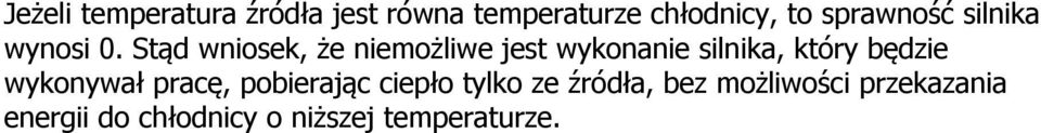 Stąd wniosek, że niemożliwe jest wykonanie silnika, który będzie