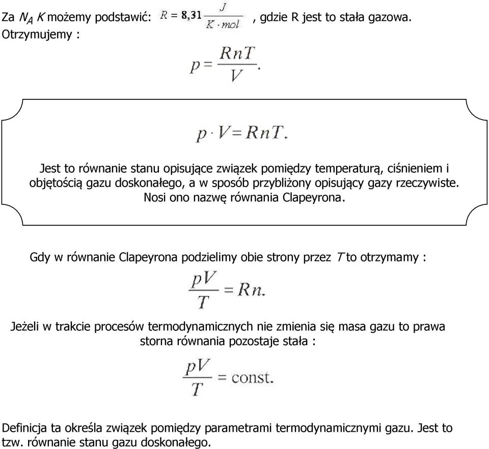 gazy rzeczywiste. Nosi ono nazwę równania Clapeyrona.