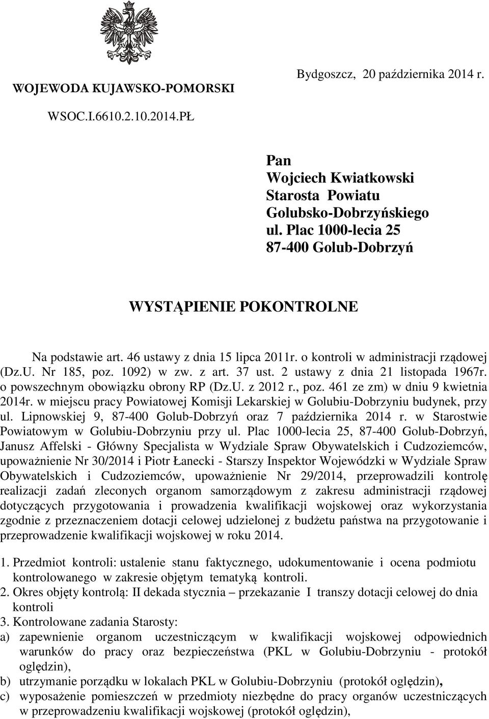 2 ustawy z dnia 21 listopada 1967r. o powszechnym obowiązku obrony RP (Dz.U. z 2012 r., poz. 461 ze zm) w dniu 9 kwietnia 2014r.