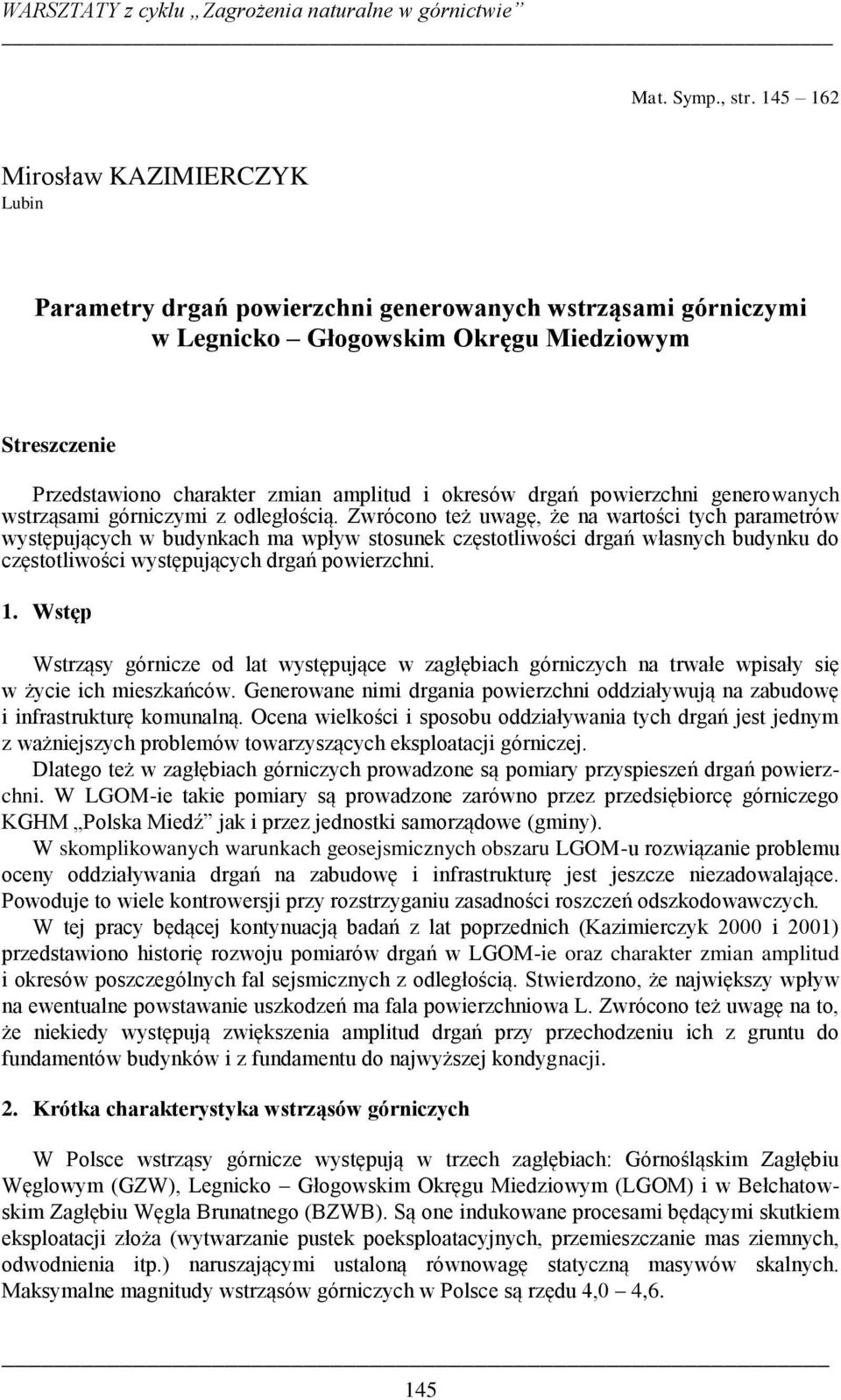 okresów drgań powierzchni generowanych wstrząsami górniczymi z odległością.