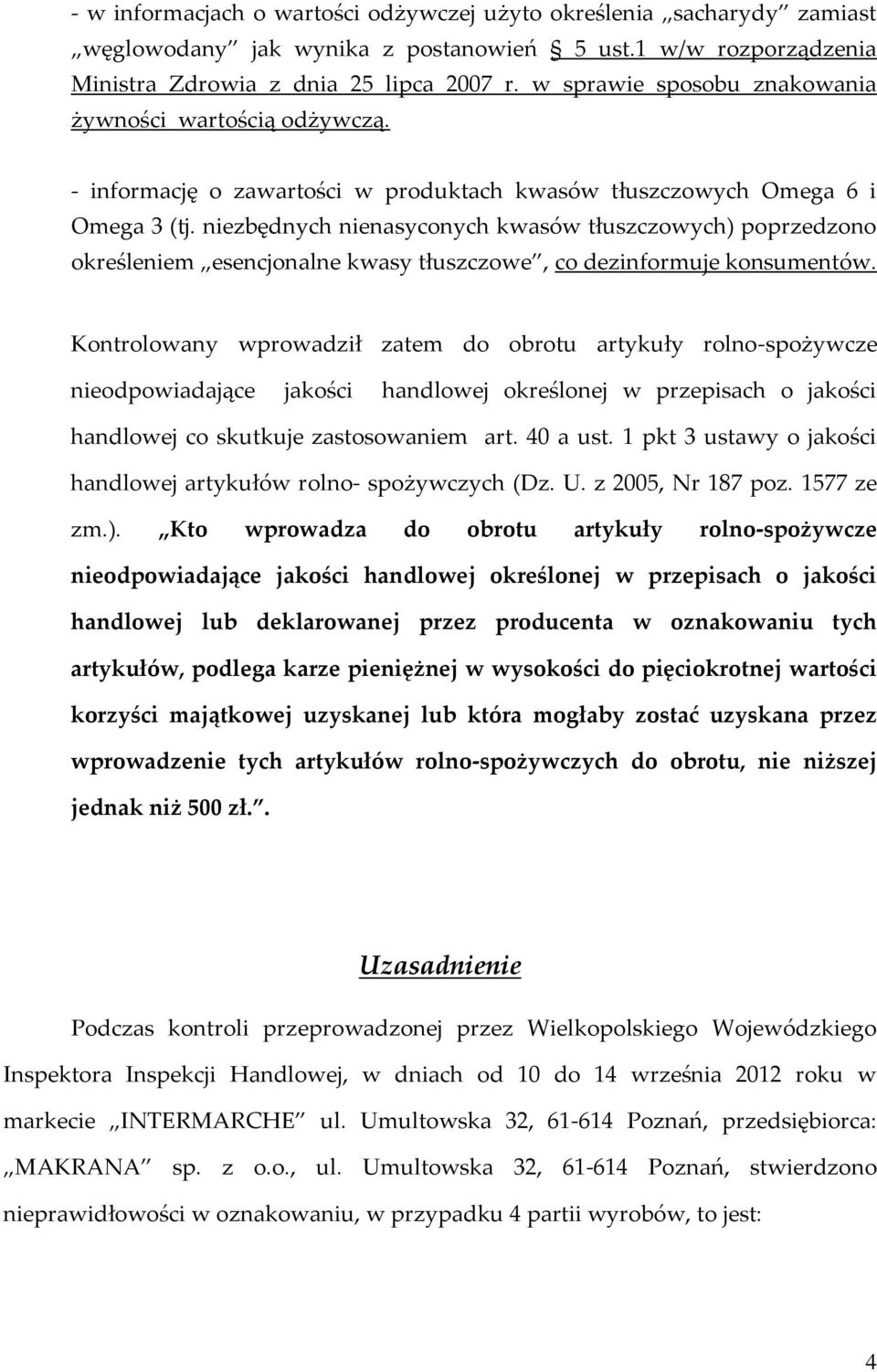 niezbędnych nienasyconych kwasów tłuszczowych) poprzedzono określeniem esencjonalne kwasy tłuszczowe, co dezinformuje konsumentów.