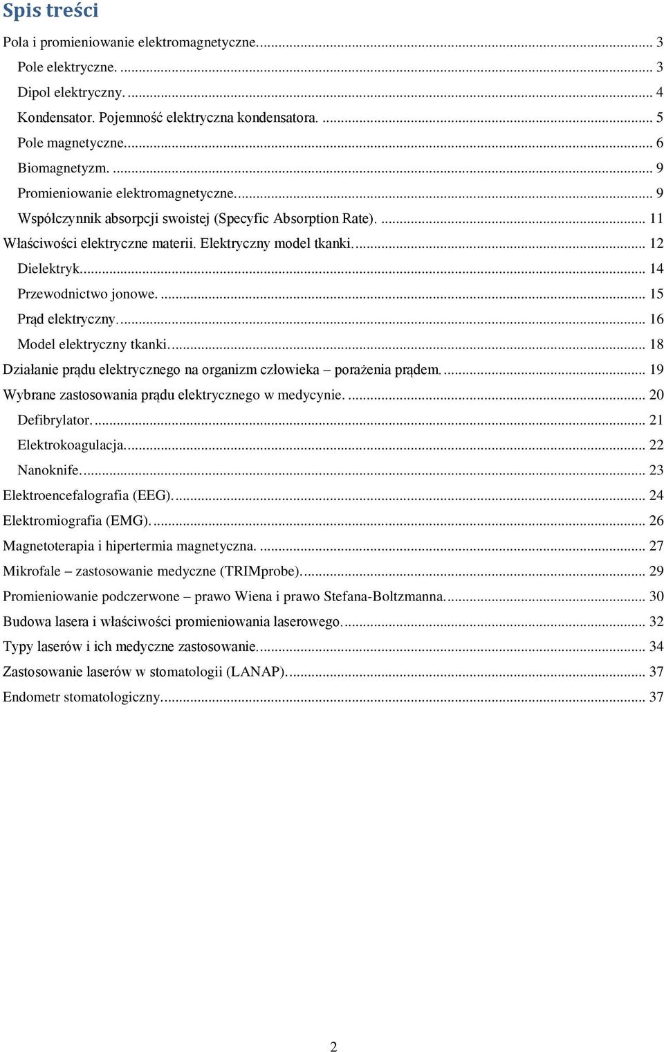 .. 14 Przewodnictwo jonowe.... 15 Prąd elektryczny.... 16 Model elektryczny tkanki.... 18 Działanie prądu elektrycznego na organizm człowieka porażenia prądem.