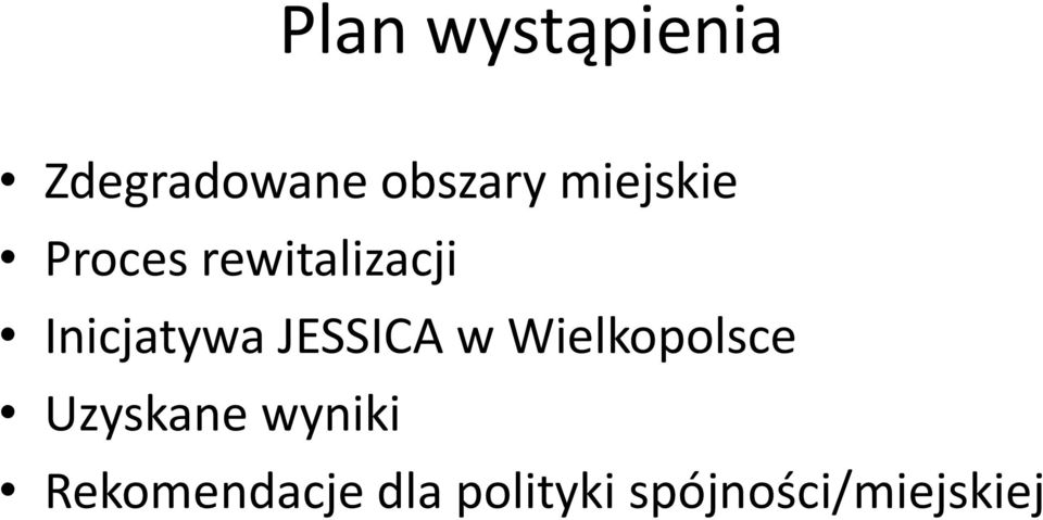 JESSICA w Wielkopolsce Uzyskane wyniki