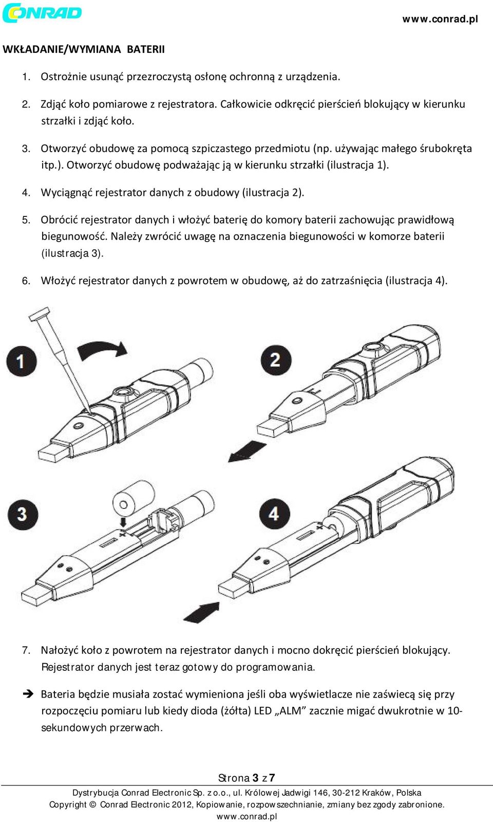 Otworzyć obudowę podważając ją w kierunku strzałki (ilustracja 1). 4. Wyciągnąć rejestrator danych z obudowy (ilustracja 2). 5.