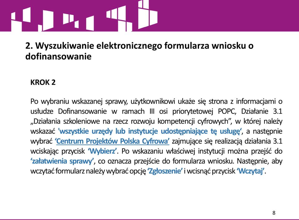 1 Działania szkoleniowe na rzecz rozwoju kompetencji cyfrowych, w której należy wskazać 'wszystkie urzędy lub instytucje udostępniające tę usługę, a następnie wybrać Centrum