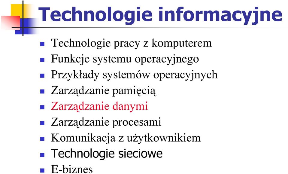 operacyjnych Zarządzanie pamięcią Zarządzanie danymi