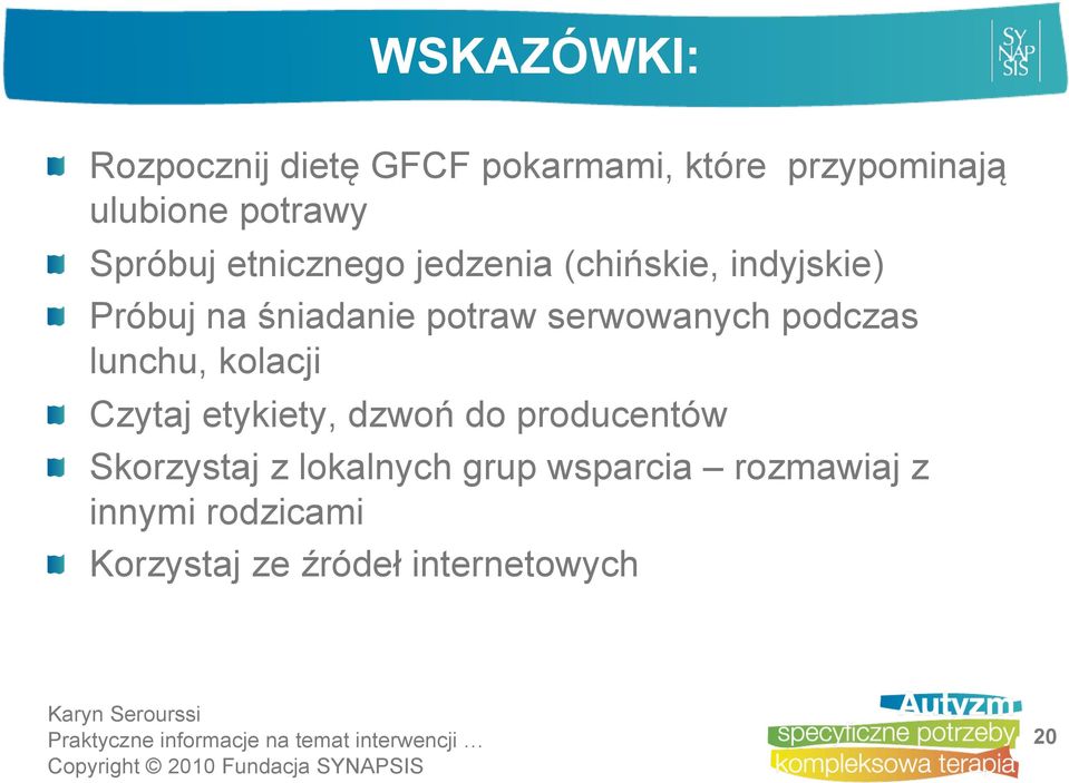 serwowanych podczas lunchu, kolacji Czytaj etykiety, dzwoń do producentów