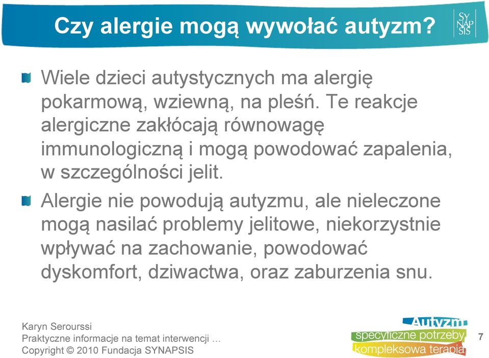 Te reakcje alergiczne zakłócają równowagę immunologiczną i mogą powodować zapalenia, w