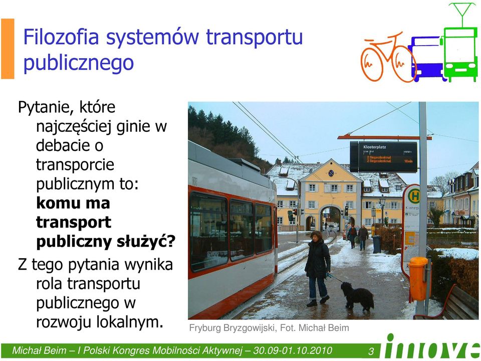 Z tego pytania wynika rola transportu publicznego w rozwoju lokalnym.