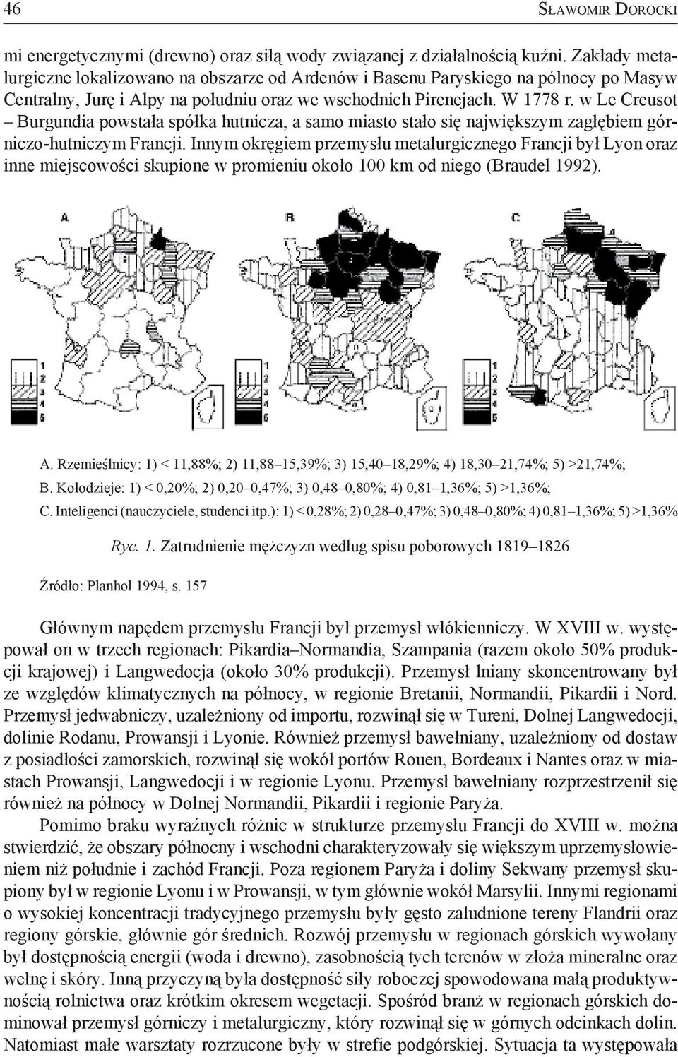 w Le Creusot Burgundia powstała spółka hutnicza, a samo miasto stało się największym zagłębiem górniczo-hutniczym Francji.