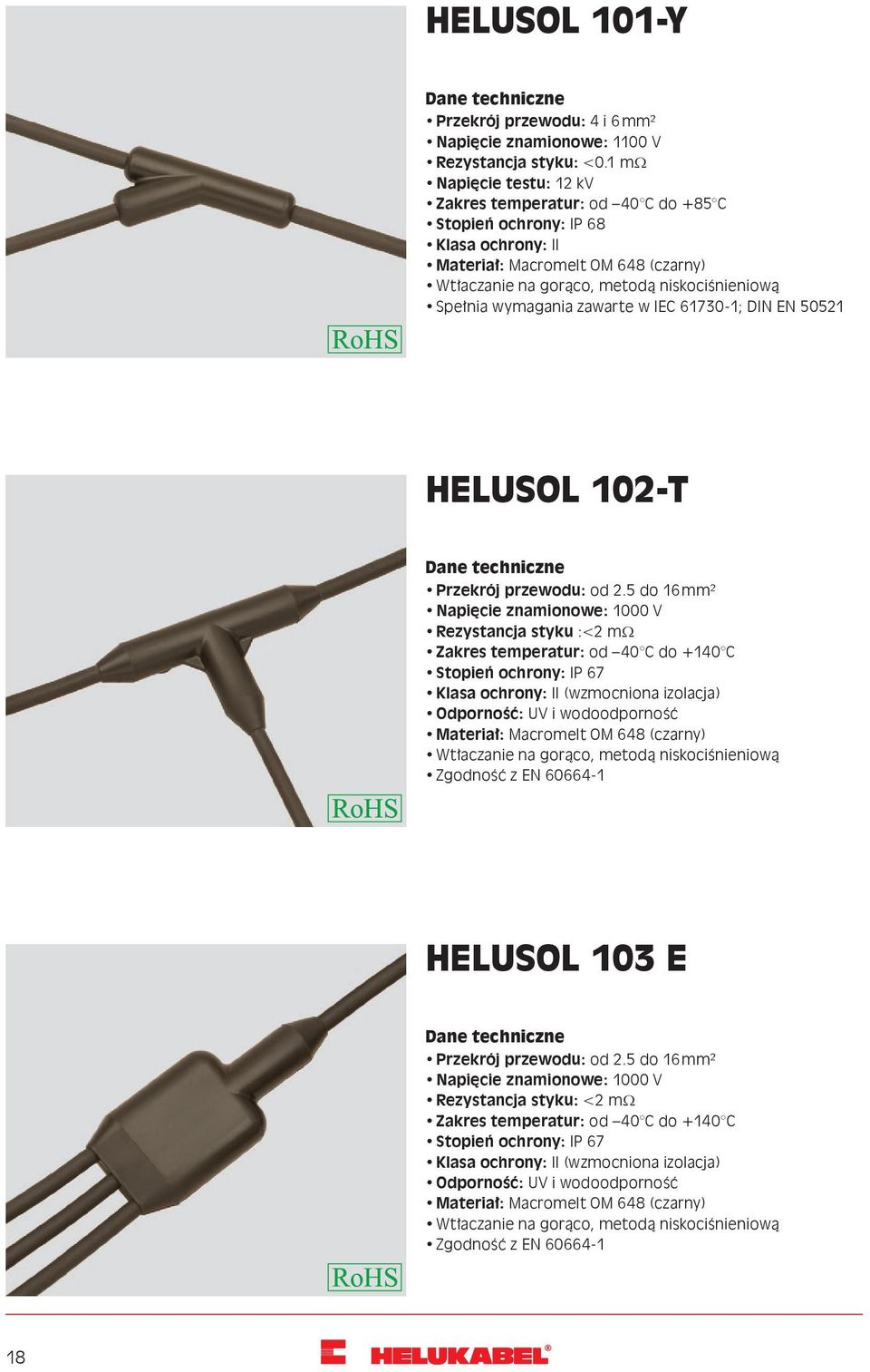 wymagania zawarte w IEC 61730-1; DIN EN 50521 HELUSOL 102-T Dane techniczne Przekrój przewodu: od 2.