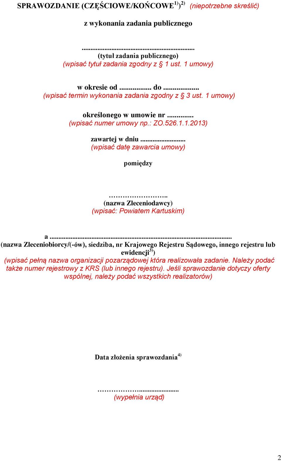 . (nazwa Zleceniodawcy) (wpisać: Powiatem Kartuskim) a.