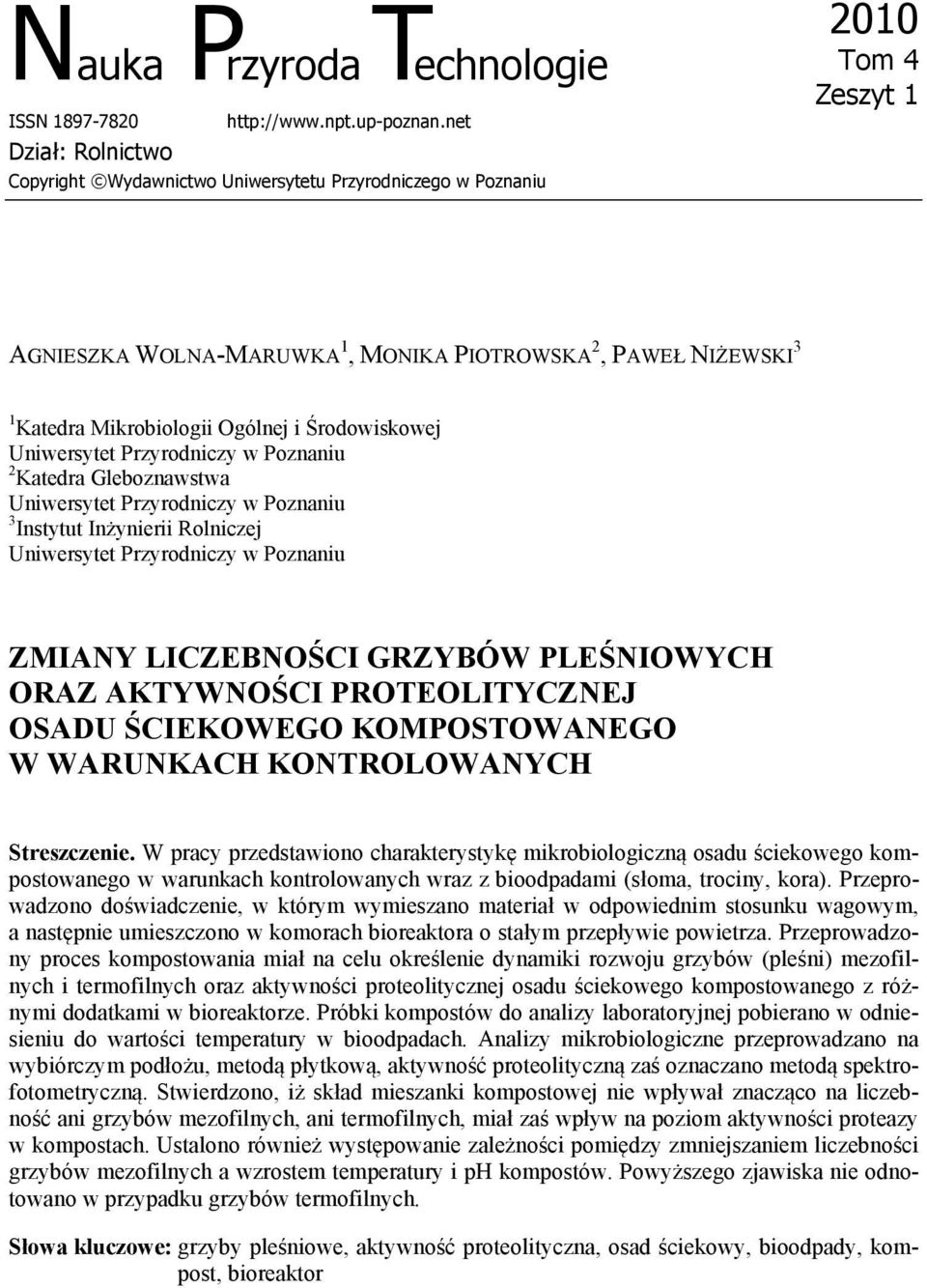 i Środowiskowej Uniwersytet Przyrodniczy w Poznaniu 2 Katedra Gleboznawstwa Uniwersytet Przyrodniczy w Poznaniu 3 Instytut Inżynierii Rolniczej Uniwersytet Przyrodniczy w Poznaniu ZMIANY LICZEBNOŚCI