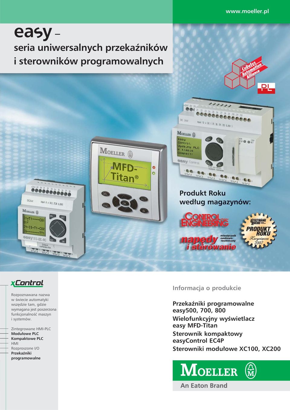 Zintegrowane HMI-PLC Modułowe PLC Kompaktowe PLC HMI Rozproszone I/O Przekaźniki programowalne Informacja o produkcie Przekaźniki