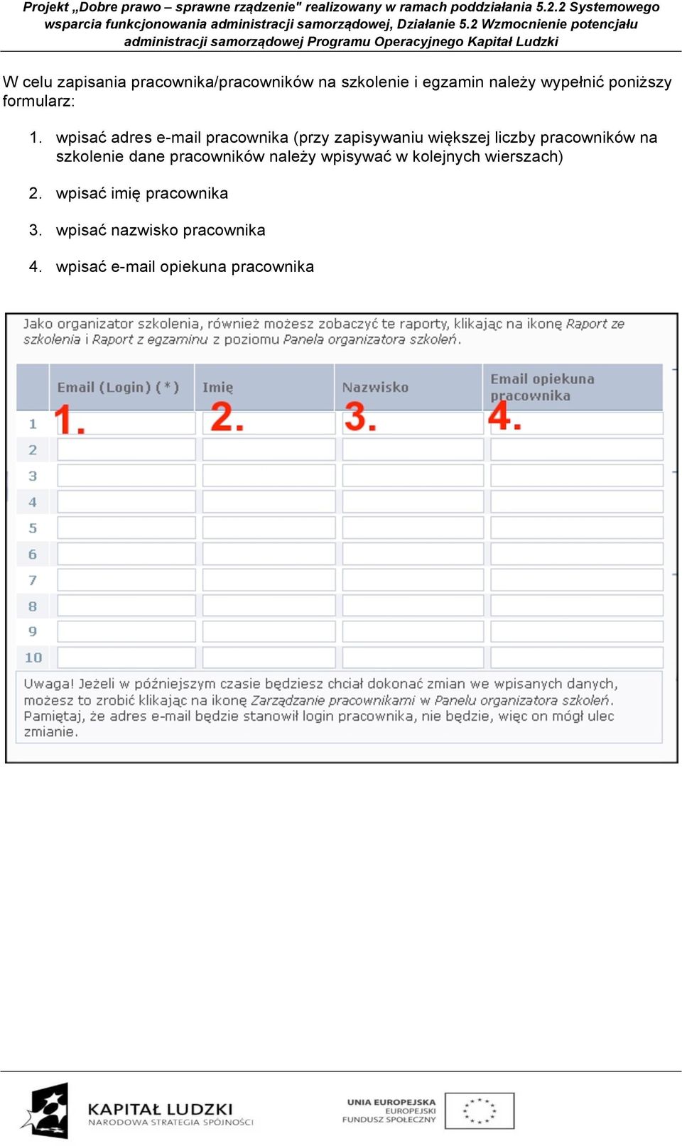 wpisać adres e-mail pracownika (przy zapisywaniu większej liczby pracowników na