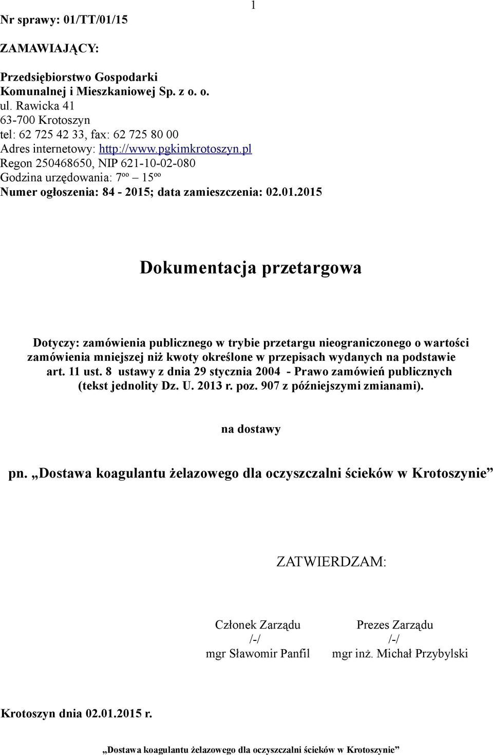 pl Regon 250468650, NIP 621-10-02-080 Godzina urzędowania: 7 oo 15 oo Numer ogłoszenia: 84-2015