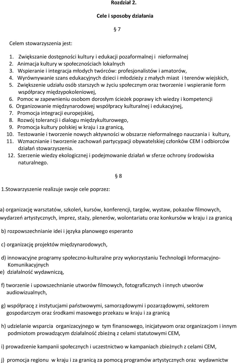 Zwiększenie udziału osób starszych w życiu społecznym oraz tworzenie i wspieranie form współpracy międzypokoleniowej, 6. Pomoc w zapewnieniu osobom dorosłym ścieżek poprawy ich wiedzy i kompetencji 6.