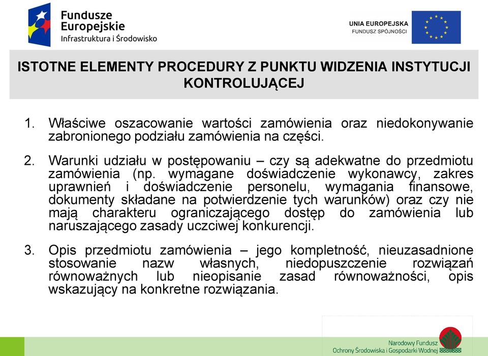 wymagane doświadczenie wykonawcy, zakres uprawnień i doświadczenie personelu, wymagania finansowe, dokumenty składane na potwierdzenie tych warunków) oraz czy nie mają charakteru