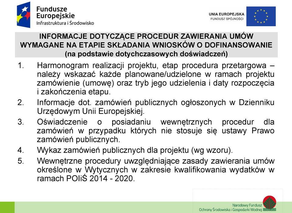zakończenia etapu. 2. Informacje dot. zamówień publicznych ogłoszonych w Dzienniku Urzędowym Unii Europejskiej. 3.