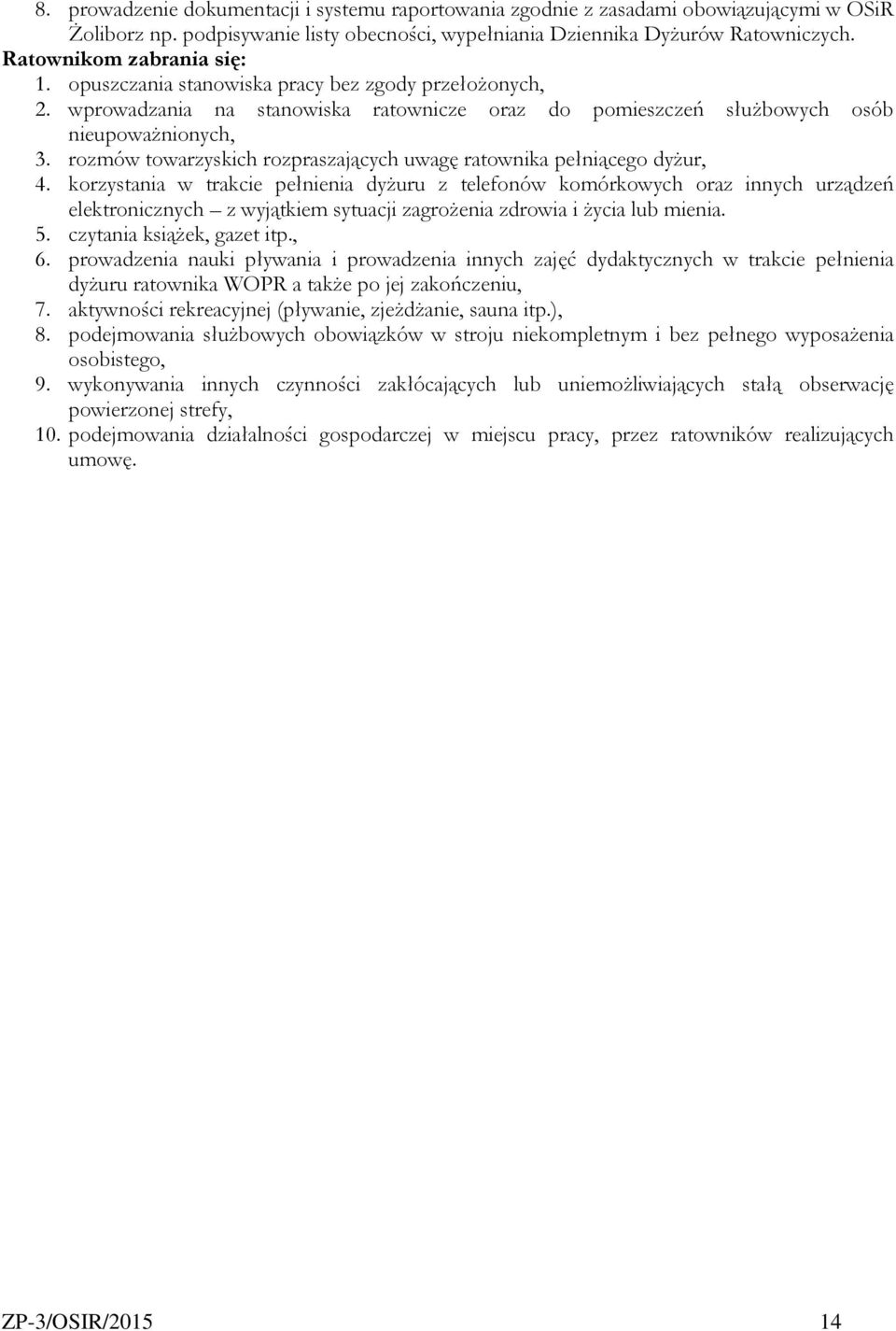 rozmów towarzyskich rozpraszających uwagę ratownika pełniącego dyżur, 4.