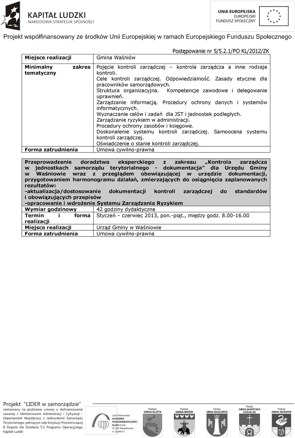 terytorialnego - dokumentacja dla Urzędu Gminy w Waśniowie wraz z przeglądem