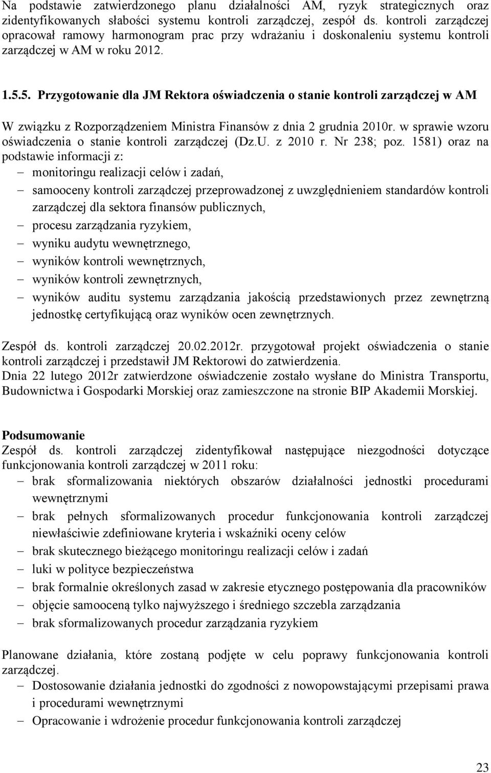 5. Przygotowanie dla JM Rektora oświadczenia o stanie kontroli zarządczej w AM W związku z Rozporządzeniem Ministra Finansów z dnia 2 grudnia 2010r.