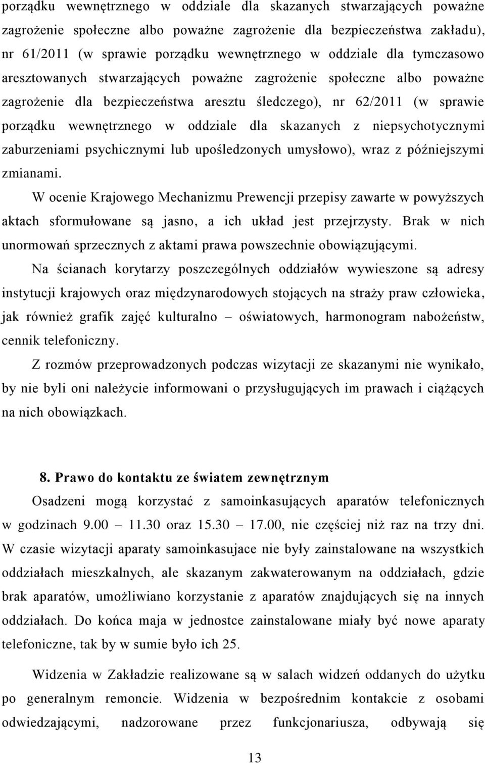 skazanych z niepsychotycznymi zaburzeniami psychicznymi lub upośledzonych umysłowo), wraz z późniejszymi zmianami.